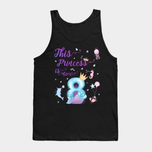 This Princess Is Now Eight Years Old 8th Girl Cute Birthday Tank Top